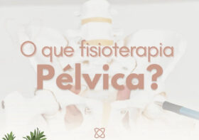 O que é fisioterapia pélvica?