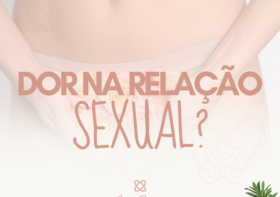 Dor na relação sexual?